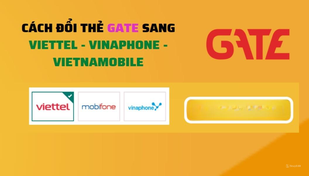 Hướng Dẫn Đổi Thẻ Gate Sang Thẻ Điện Thoại Vina, Viettel, Mobi Nhanh Chóng