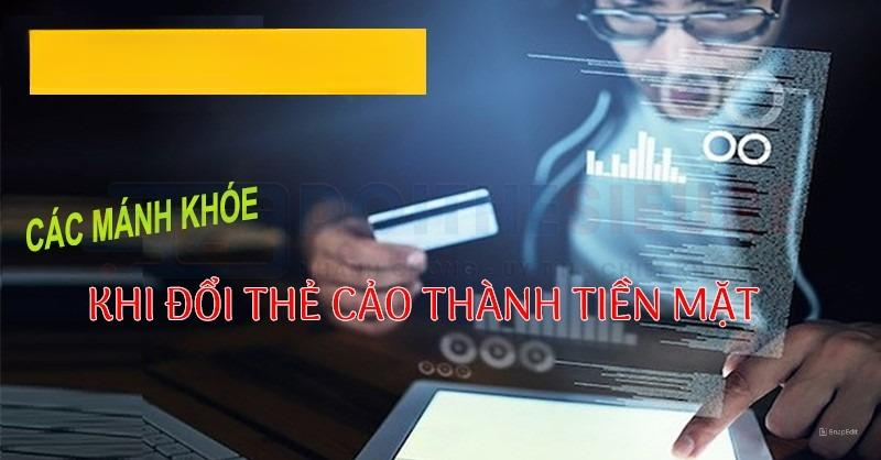 Những Chiêu Trò Lừa Đảo Khi Đổi Thẻ Cào Thành Tiền Mặt Cần Cảnh Giác